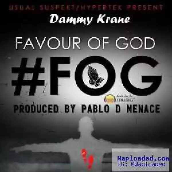 Dammy Krane - Favour Of God (F.O.G)